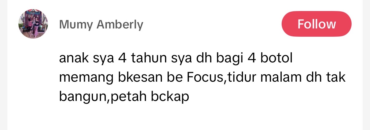 anak sya 4 tahun sya dh bagi 4 botol memeang bkesan be Focus,tidur malam dh tak bangun,petah bckap